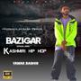 BAZIGAR KASHUR HIPHOP (feat. YAWER BASHIR)