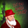 Zat You Santa Claus?