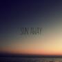 SUN AWAY (sped up + slowed)