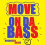 Move On Da Bass