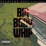 Big Body Whip (feat. Turt Luchiano) [Explicit]