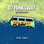 DJ FUNKSWAY PRESENTS FULL BLAST BARS VOL 2 (Explicit)