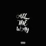 All The Way (Explicit)