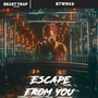 Escape From You