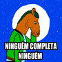 Ninguém Completa Ninguém