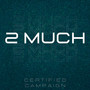 2 Much (Explicit)