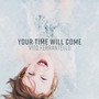 Your Time Will Come