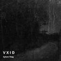 V X I D (Explicit)