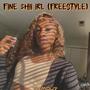 fine $hii irl (freestyle) [Explicit]