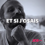 Et Si J'osais