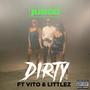 Dirty (feat. Vito 21 & Littlez) [Explicit]