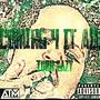 Coming 4 it All (Explicit)