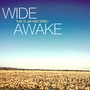 Wide Awake