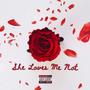 She Loves Me Not (Explicit)