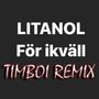 För ikväll (feat. Litanol) [Timboi Remix] [Explicit]