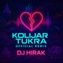 Kolijar Tukra (DJ HIRAK Remix)