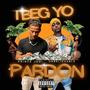 Beg Yo Pardon (Explicit)