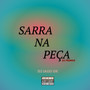 Sarra Na Peça (Explicit)