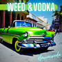 Weed & Vodka (Explicit)