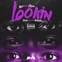 Lookin' (feat. Blakk $wann & Bakerboy Reese) (Explicit)