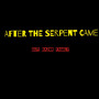 After the Serpent Came (Explicit)