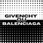 Givenchy ou Balenciaga