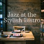 Jazz at the Stylish Bistro