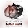 Mama Wami (feat. Master Mthethwa, Sbongiseni Zikhali, Nhlanhla Gebashe & Hlengiwe Mcineka)