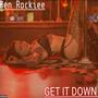 Get it Down (feat. Ben Rockiee) [Explicit]