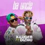 Ba Uncle (feat. DIZMO)