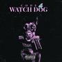 WATCH DOG (Explicit)