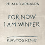 For Now I Am Winter (Kiasmos Remix)