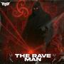 THE RAVE MAN