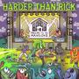 Harder Than Rick (Explicit)