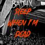 SLEEP WHEN I'M DEAD (Explicit)