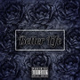 Better Life (Explicit)