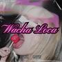 WACHA LOCA (feat. Clapcr)