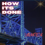 How Its Done (Explicit)