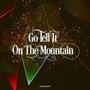 Go Tell It on the Mountain