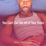 You Can't Get Me off of Your Brain (Explicit)