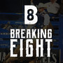 Breaking Eight