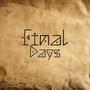 Final Days