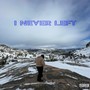 I Never Left (Explicit)