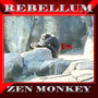 Rebellum Is Zen Monkey (Explicit)