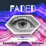 FADED (feat. Ayomikey & Yaboyez)