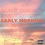 Early Morning (Explicit)