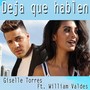 Deja Que Hablen (feat. William Valdes)