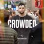 Crowded (Explicit)