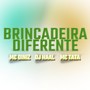 Brincadeira Diferente (Explicit)