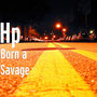 Born a Savage (Explicit)